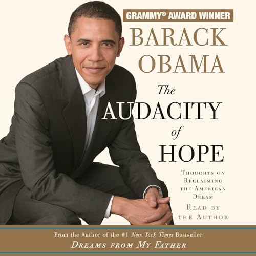 The Audacity of Hope: Thoughts on Reclaiming the American Dream von Random House Audio